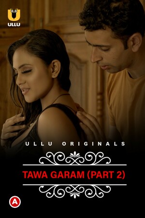 Charmsukh (Tawa Garam) Part 2 (2022) Ullu Originals Web Full Movie